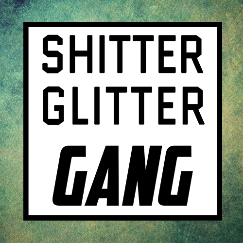 Shitter Glitter Gang slapsticker – Shutter Gang Media